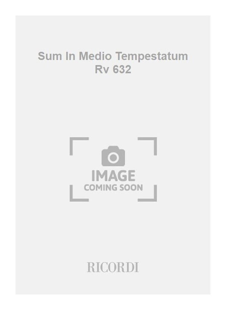 Sum In Medio Tempestatum Rv 632